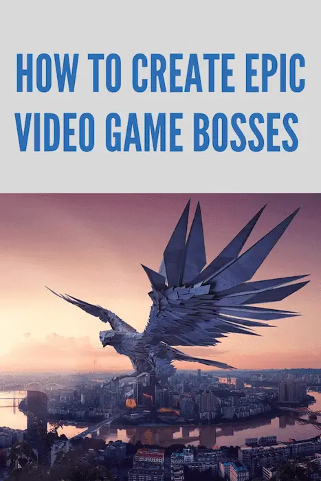 How to Make a Video Game Boss